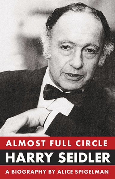 Alice Spigelman - Almost Full Circle: Harry Seidler, Häftad