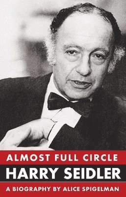 bokomslag Almost Full Circle: Harry Seidler