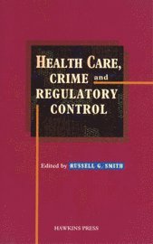 Health Care, Crime and Regulatory Control 1