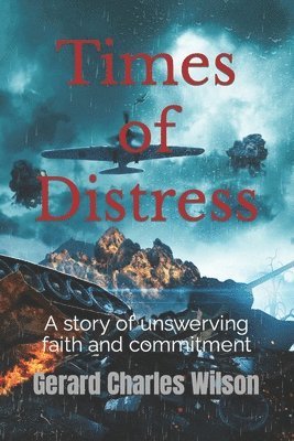 Times of Distress: A story of unswerving faith and commitment 1