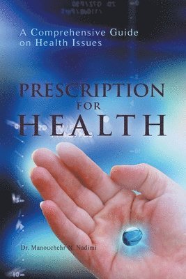Nadimi Manouchehr - Prescription for Health, Häftad