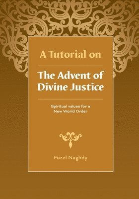 A Tutorial on the Advent of Divine Justice 1