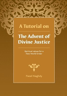 Fazel Naghdy - Tutorial on the Advent of Divine Justice, Häftad