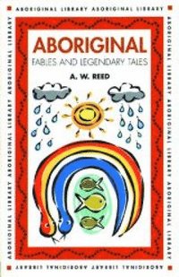 bokomslag Aboriginal Fables and Legandary Tales