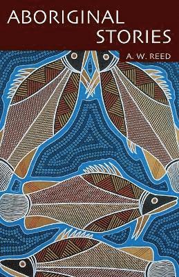 A. W. Reed, A W Reed - Aboriginal Stories, Häftad