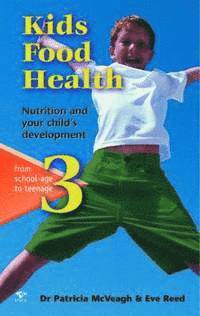 bokomslag Kids Food Health 3 : Nutrition and your Childs Development - From School-age to Teenage