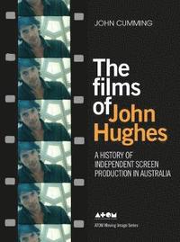 bokomslag Films of john hughes - a history of independent screen production in austra
