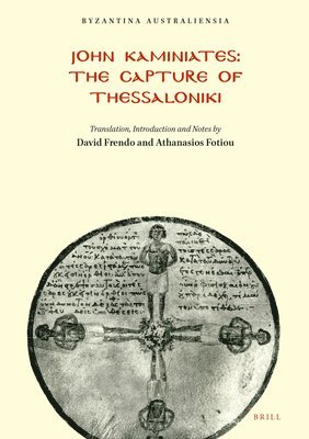 bokomslag John Kaminiates - The Capture of Thessaloniki: Translation, Introduction and Notes