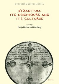 bokomslag Byzantium, Its Neighbours and Its Cultures