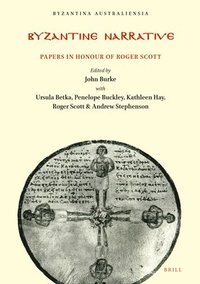bokomslag Byzantine Narrative: Papers in Honour of Roger Scot