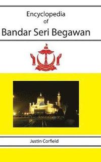 bokomslag Encyclopedia of Bandar Seri Begawan