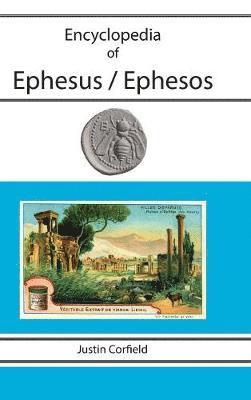 Justin Corfield - Encyclopedia of Ephesus / Ephesos, Inbunden
