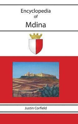 Justin Corfield - Encyclopedia of Mdina, Inbunden