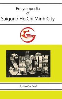 bokomslag Encyclopedia of Saigon / Ho Chi Minh City