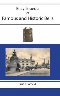 bokomslag Encyclopedia of Famous and Historic Bells