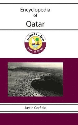 Justin Corfield - Encyclopedia of Qatar, Inbunden