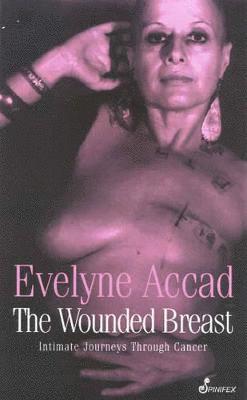 Accad Evelyne, Evelyne Accad - Wounded Breast, Häftad