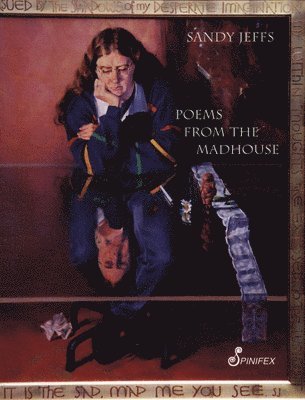 Jeffs  Sandy - Poems from the Madhouse, Häftad