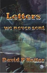 bokomslag Letters We Never Sent