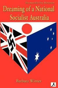bokomslag Dreaming of a National Socialist Australia