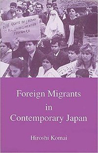 bokomslag Foreign Migrants in Contemporary Japan