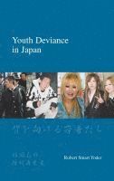 Robert Stuart Yoder - Youth Deviance in Japan, Inbunden