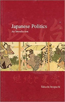 Takashi Inoguchi - Japanese Politics, Häftad