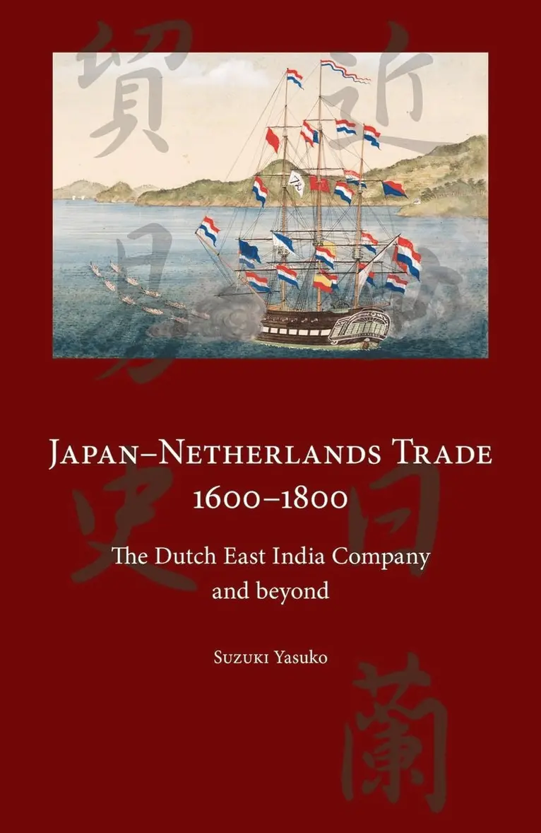 Yasuko Suzuki - Japan-Netherlands Trade 1600-1800, Häftad. Tillgänglighet: Lägg i varukorg