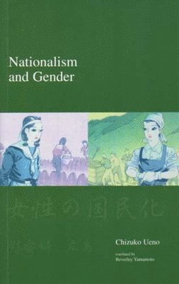 Chizuko Ueno - Nationalism and Gender, Inbunden