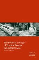 Tuck-Po Lye, Wil De Jong, Ken-Ichi Abe, Ken-Ichi Abe, Wil De Jong - Political Ecology of Tropical Forests in Southeast Asia, Häftad
