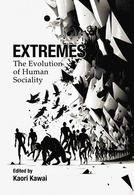 Extremes: The Evolution of Human Sociality 1