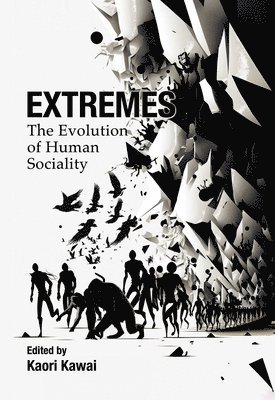 Extremes: The Evolution of Human Sociality