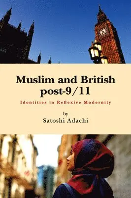 Satoshi Adachi - Muslim and British post-9/11, Inbunden. Tillgänglighet: Lägg i varukorg