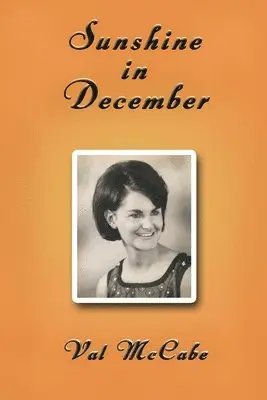 Val McCabe - Sunshine in December: A Memoir, Häftad. Tillgänglighet: Lägg i varukorg