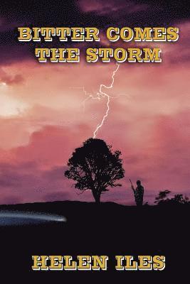Helen Iles - Bitter Comes the Storm, Häftad