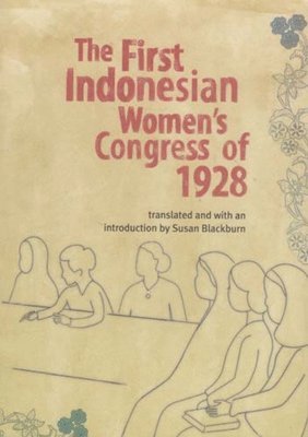 Susan Blackburn - First Indonesian Women's Congress of 1928, Häftad