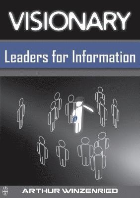 Visionary Leaders for Information 1