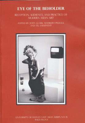 John Clark, T.K. Sabapathy, Maurizio Peleggi - In the Eye of the Beholder, Häftad