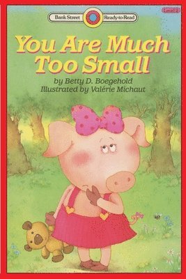 You Are Much Too Small