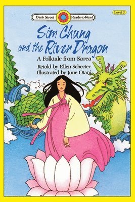 bokomslag Sim Chung and the River Dragon-A Folktale from Korea