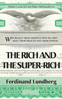 Ferdinand Lundberg - Rich and the Super-Rich (LIB), Inbunden