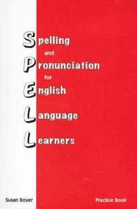 bokomslag Spelling and Pronunciation for English Language Learners: Practice Book