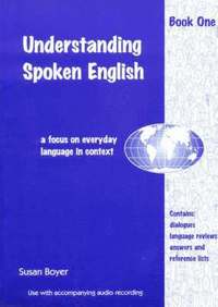 bokomslag Understanding Spoken English - Book One: A focus on everyday language in context