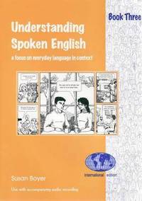 bokomslag Understanding Spoken English - Book Three: A focus on everyday language in context