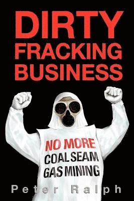 Peter Ralph - Dirty Fracking Business, Häftad
