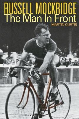 bokomslag Russell Mockridge: The Man in Front