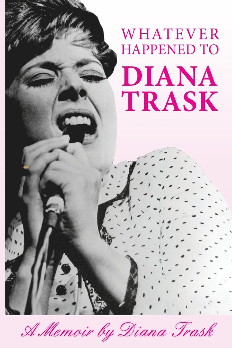 Diana Trask - Whatever Happened To Diana Trask?: A Memoir, Häftad