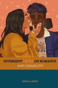 bokomslag Divergent Views on Romance and Disability