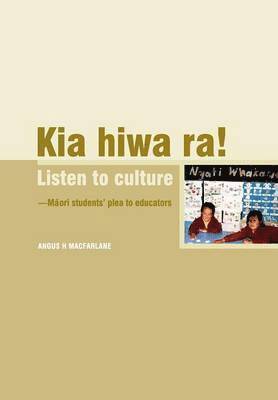 Angus H. MacFarlane - Kia Hiwa Ra! Listen to Culture-M Ori Students' Plea to Educators, Häftad
