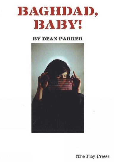 Dean Parker - Baghdad, Baby!, Häftad